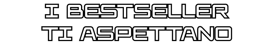 I BESTSELLER TI ASPETTANO