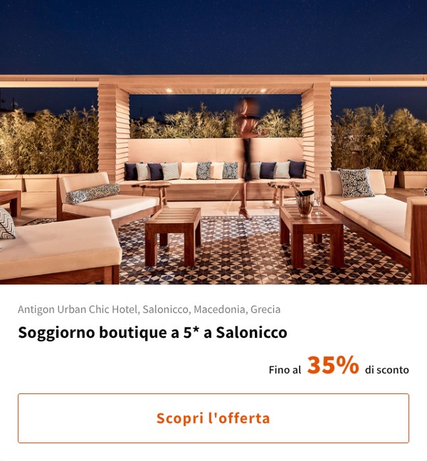 Soggiorno boutique a 5* a Salonicco