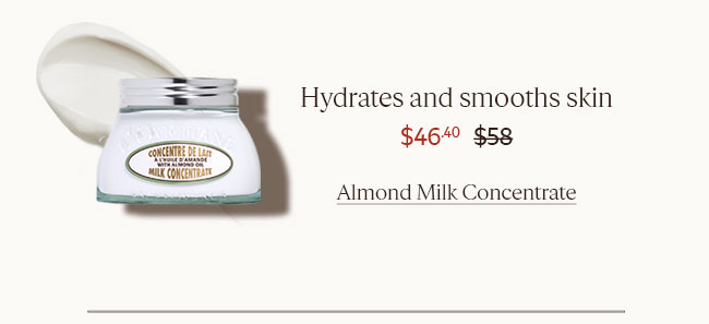 HYDRATES AND SMOOTHS SKIN | $46.40 | ALMOND MILK CONCENTRATE