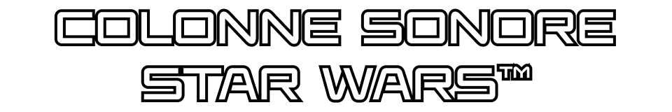 COLONNE SONORE STAR WARS&trade;