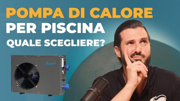Come Scegliere la Pompa di Calore migliore per la tua Piscina