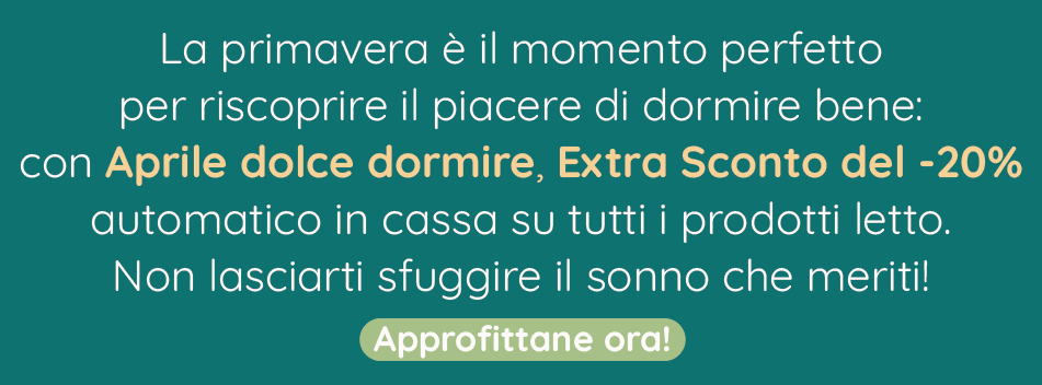 Aprile Dolce Dormire: Extra sconto del -20%