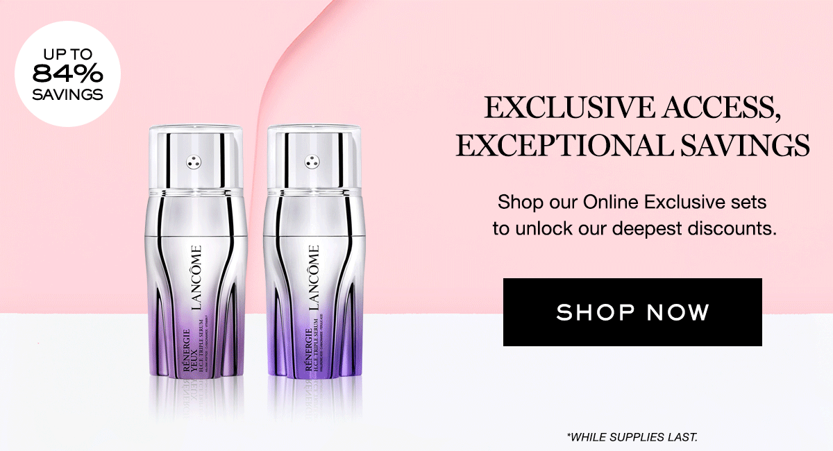 EXCLUSIVE ACCESS, EXCEPTIONAL SAVINGS