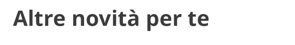 Altre novità per te