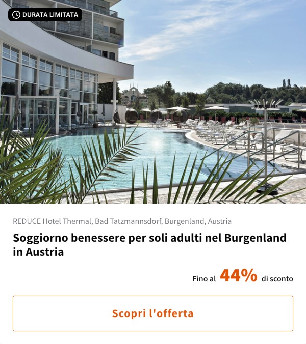 Soggiorno benessere per soli adulti nel Burgenland in Austria