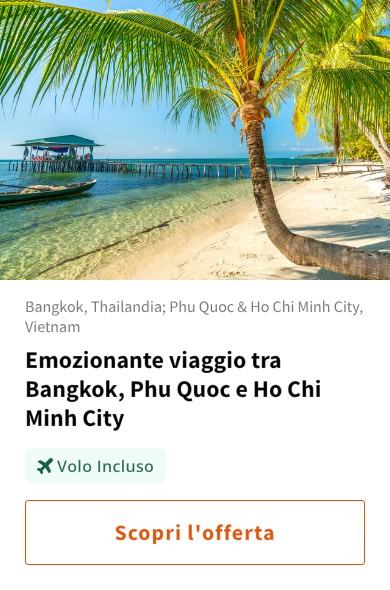 Emozionante viaggio tra Bangkok, Phu Quoc e Ho Chi Minh City