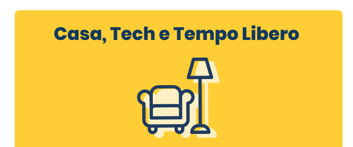 Yellow banner with heading 'Casa, Tech e Tempo Libero' and navy icon of an armchair and floor lamp, representing home, tech and leisure