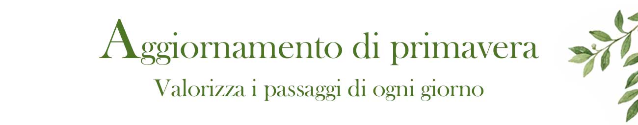Aggiornamento di primavera Valorizza i passaggi di ogni giorno