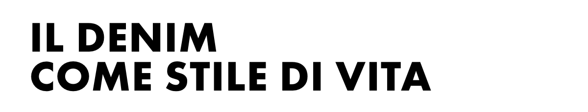 Il denim come stile di vita