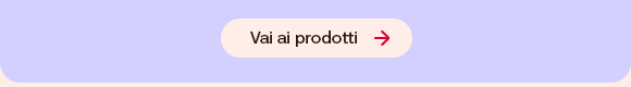 Testo su sfondo viola: Vai ai prodotti.