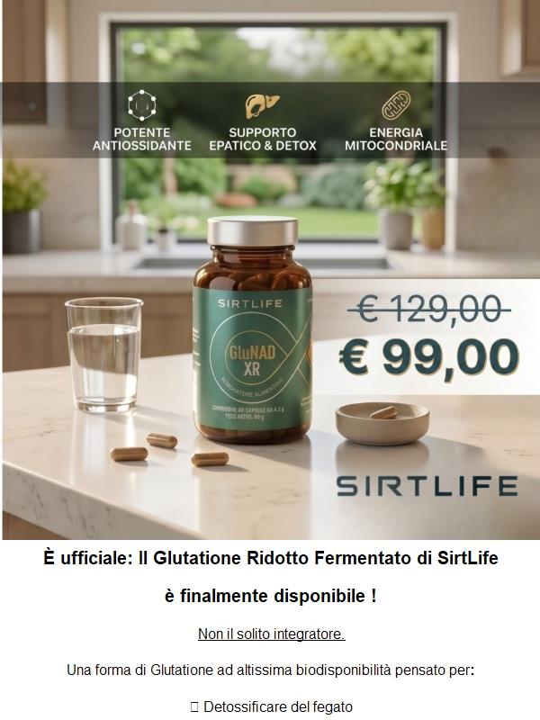È Finalmente arrivato il GLUTATIONE di SirtLife!