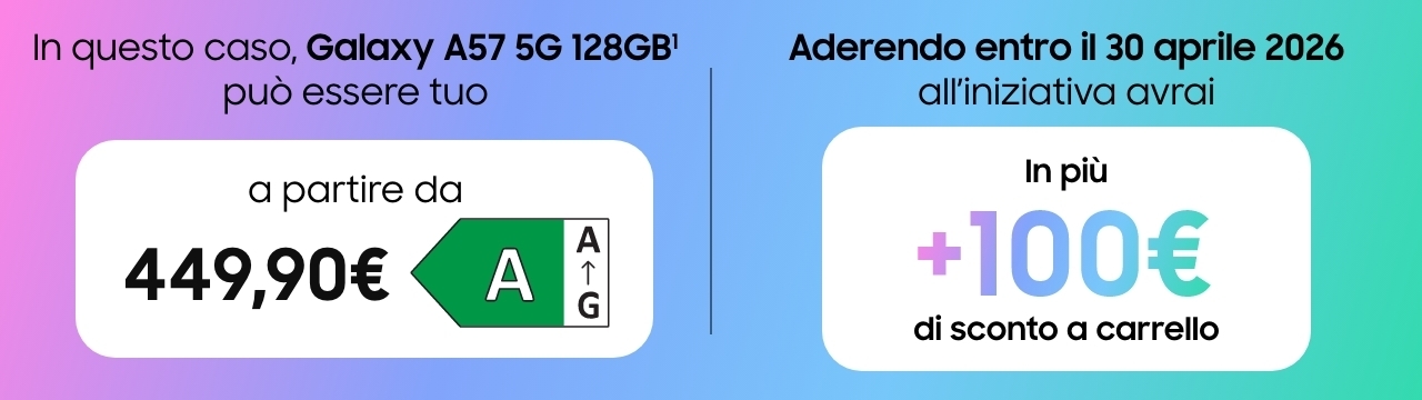 Galaxy A57 5G 128GB a partire da 449,90€, in più 100€ di sconto a carrello