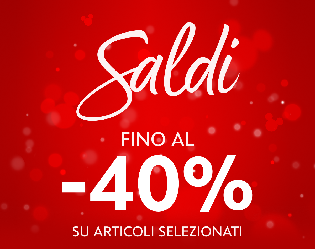 SALDI FINO AL -40% SU ARTICOLI SELEZIONATI
