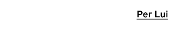 Per lui