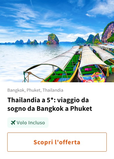 Thailandia a 5*: viaggio da sogno da Bangkok a Phuket