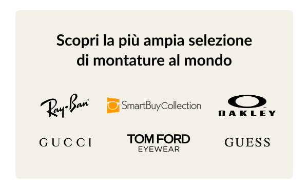 Scopri la più ampia selezione di montature al mondo