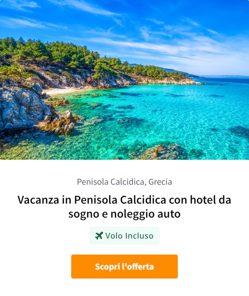Vacanza in Penisola Calcidica con hotel da sogno e noleggio auto