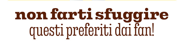 NON FARTI SFUGGIRE QUESTI PREFERITI DAI FAN!