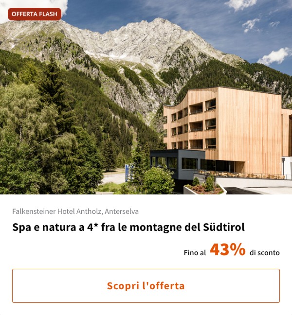 Spa e natura a 4* fra le montagne del Südtirol