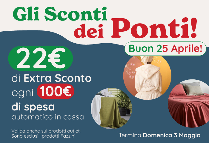 22€ DI SCONTO OGNI 100€ DI SPESA