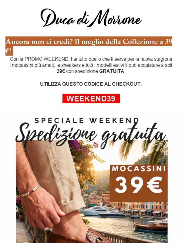 Promo Weekend a 39 € + SPEDIZIONE GRATIS
