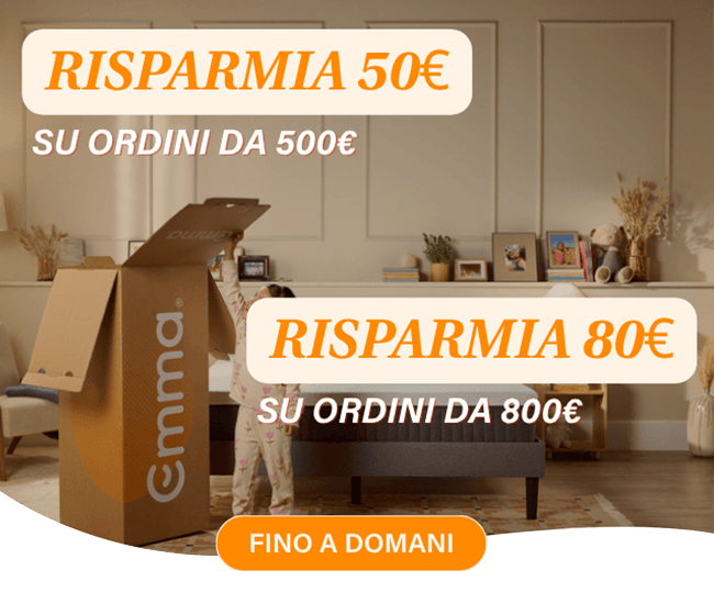 RISPARMIA 50€ SU ORDINI DA 500€ Emma. RISPARMIA 80€ SU ORDINI DA 800€ FINO A DOMANI