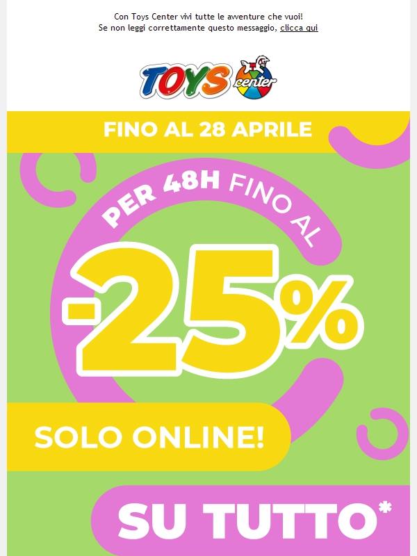 📢 Fino al -25% su TUTTO! Solo ONLINE per 48 ore!