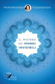 Il Mistero dei Mondi Invisibili
