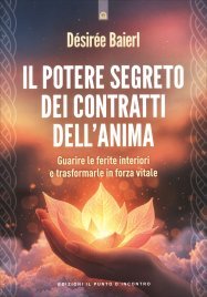 Il Potere Segreto dei Contratti dell'Anima