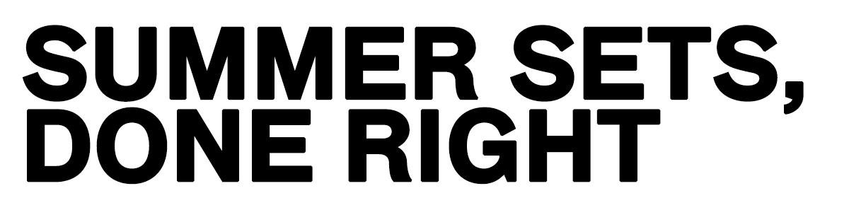 Promotional headline in bold black text reading "SUMMER SETS, DONE RIGHT"