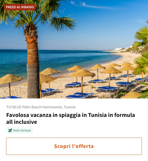 Favolosa vacanza in spiaggia in Tunisia in formula all inclusive