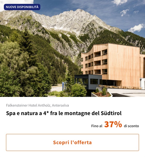 Spa e natura a 4* fra le montagne del Südtirol