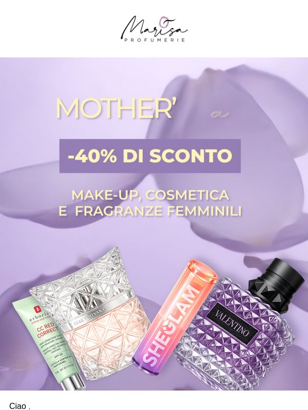 Mother's Day 😍 40% su fragranze e prodotti femminili 💙