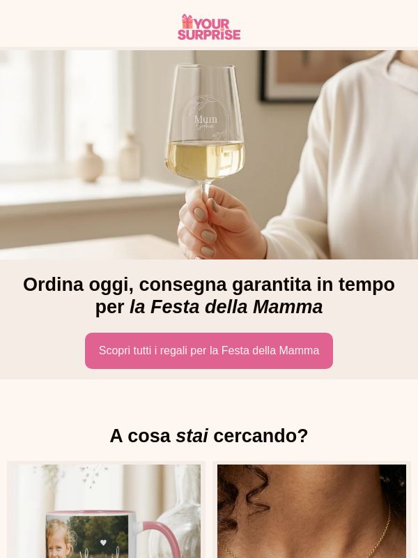 ⏰ Ultima occasione: ordina oggi il tuo regalo per la Festa della Mamma!