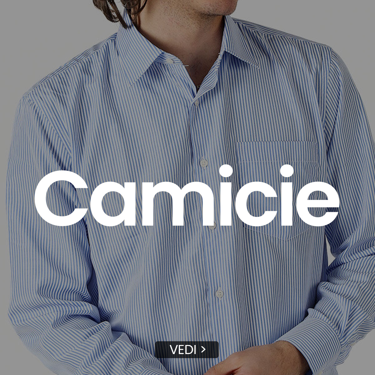 Close-up of a blue and white striped men's dress shirt on a model with overlaid 'Camicie' text and a 'VEDI' button