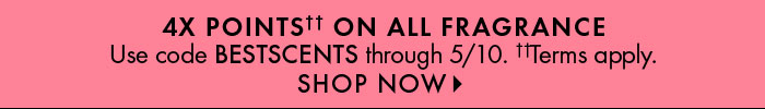 4x points on all fragrance