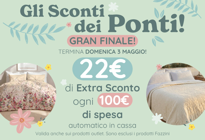 22€ DI SCONTO OGNI 100€ DI SPESA