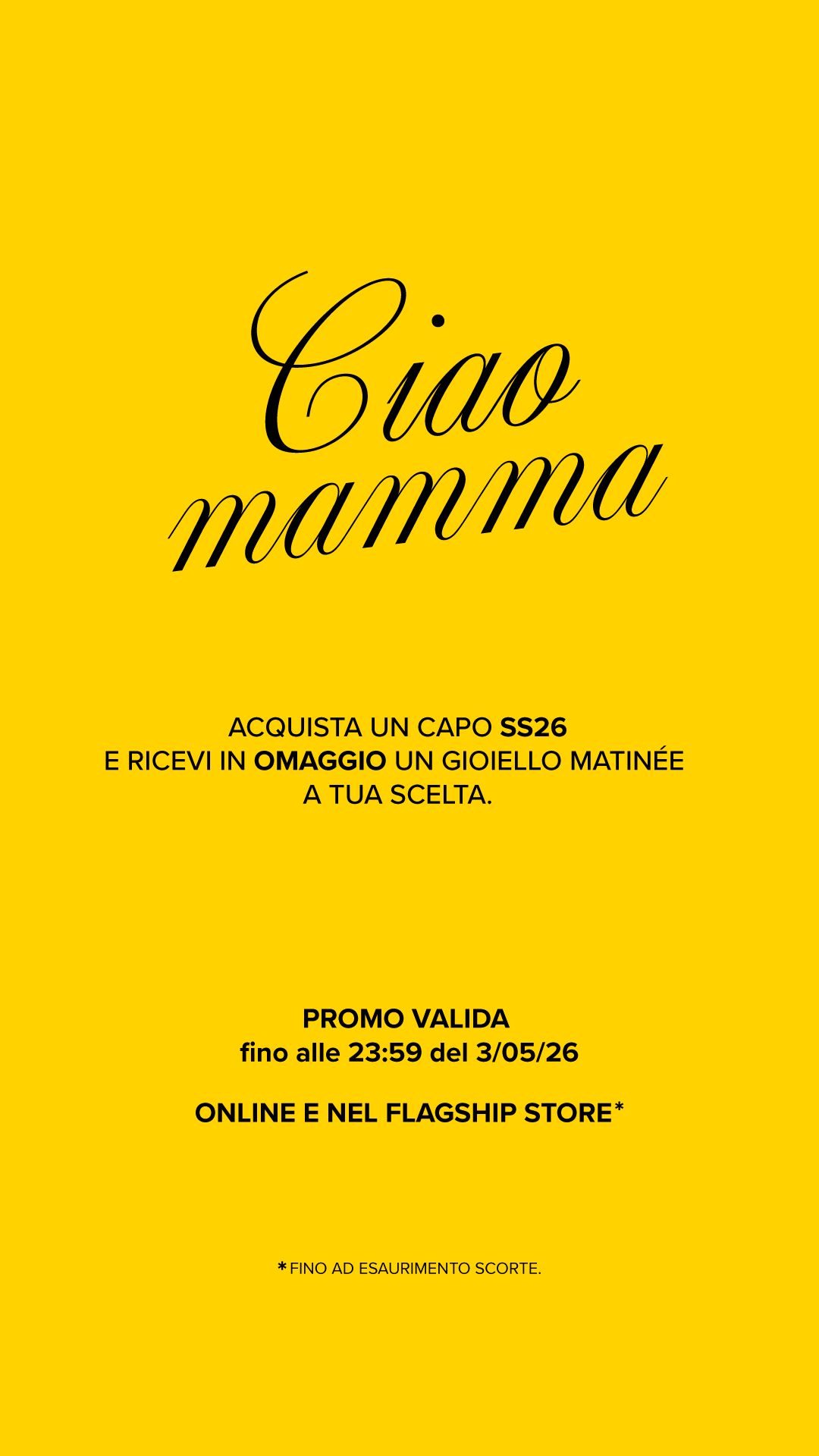 Yellow promo poster saying 'Ciao mamma' offering SS26 garment and free Matinée jewellery, valid until 3 May 2026
