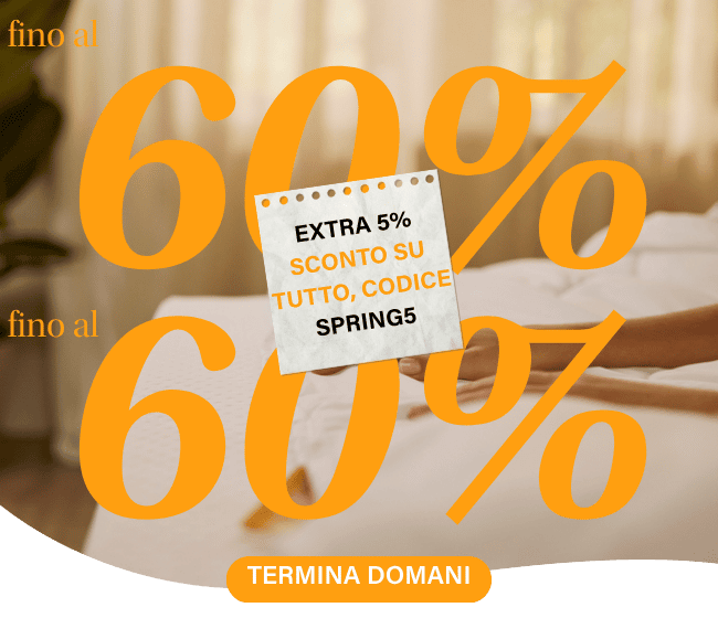 fino al 60% EXTRA 5% SCONTO SU TUTTO, CODICE SPRING5 TERMINA DOMANI