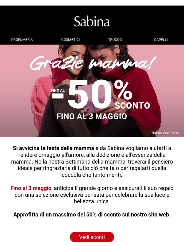Termina oggi. Lei merita il meglio: Fino al -50% per la Mamma 🌷