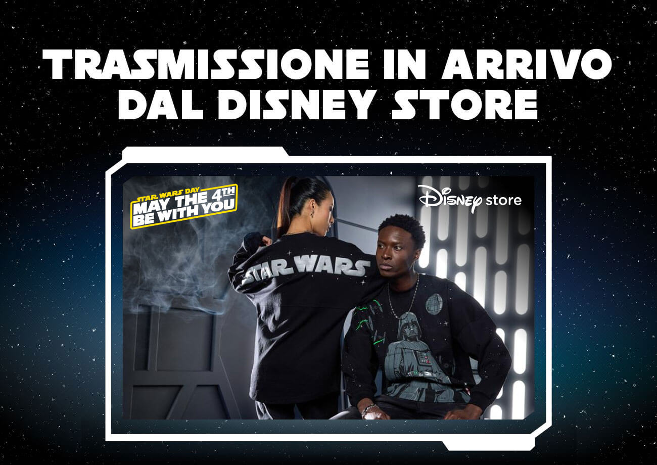 Trasmissione in arrivo dal Disney Store | DISNEY STORE | STAR WARS DAY | MAY THE 4th BE WITH YOU