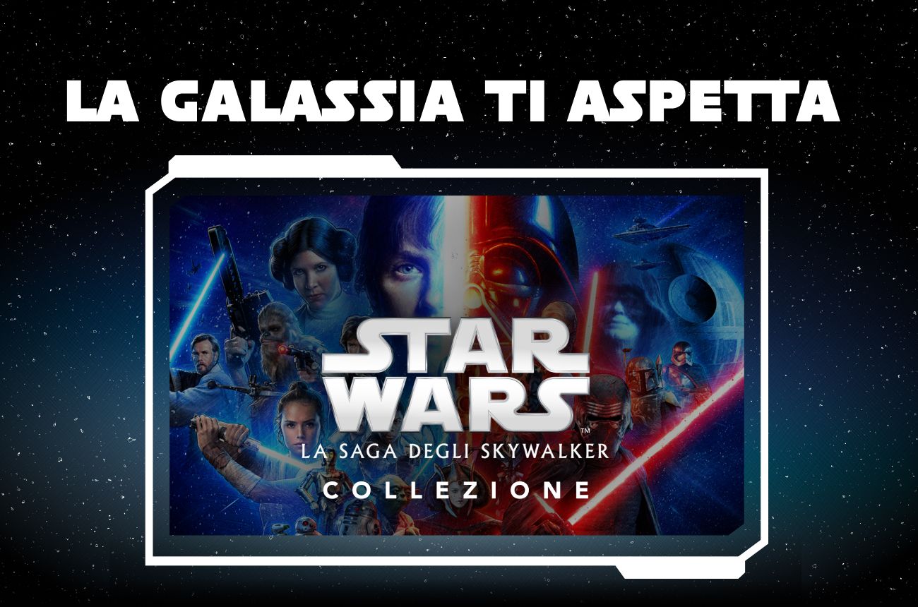 La Galassia ti aspetta | STAR WARS&trade; LA SAGA DEGLI SKYWALKER | COLLEZIONE