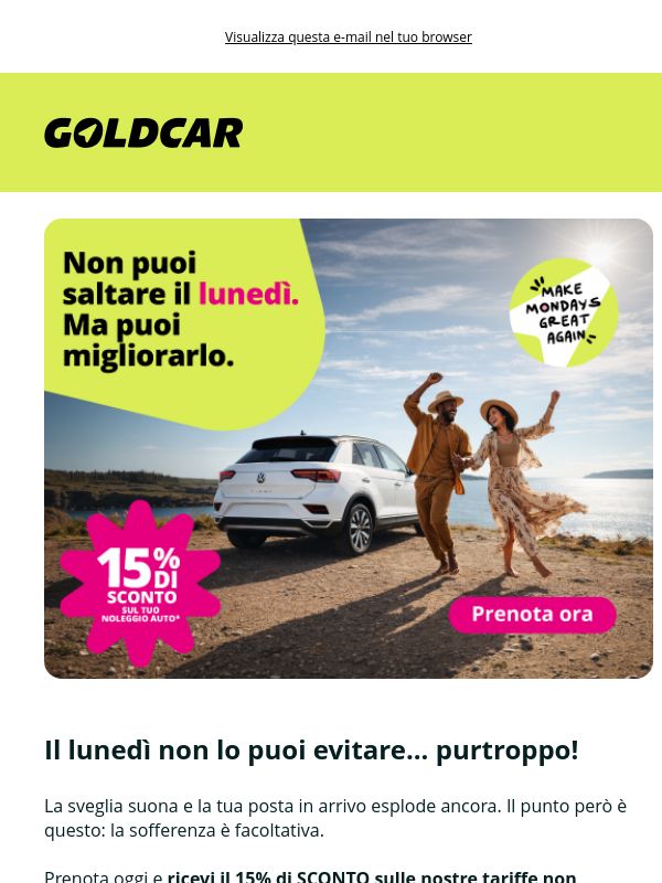 Non puoi saltare il lunedì.