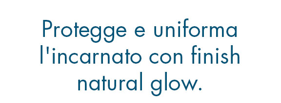 protegge e uniforma l'incarnato con finish natural glow