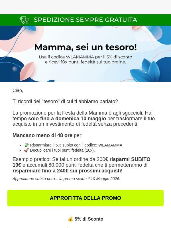 ⏳ ULTIME ORE: sconto del 5% + 10x punti fedeltà in scadenza!