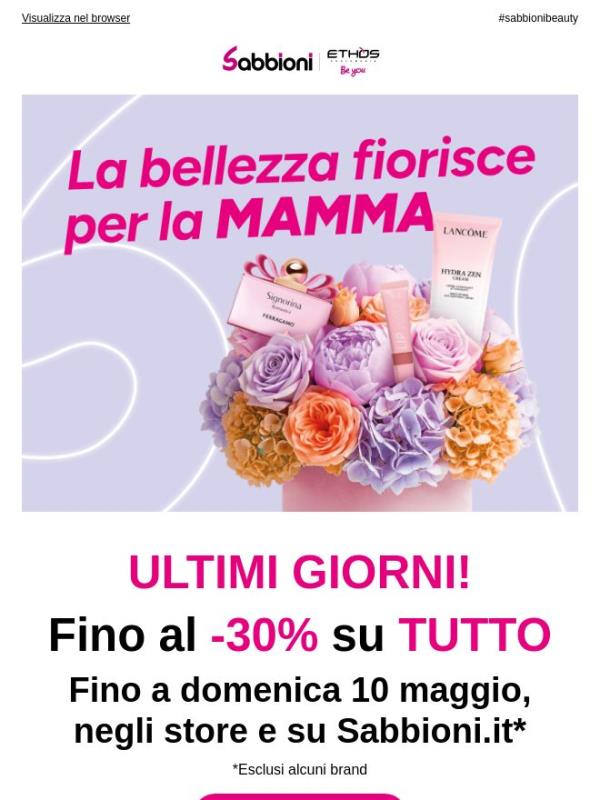ULTIMI GIORNI! Fino al -30% SU TUTTO 🌸