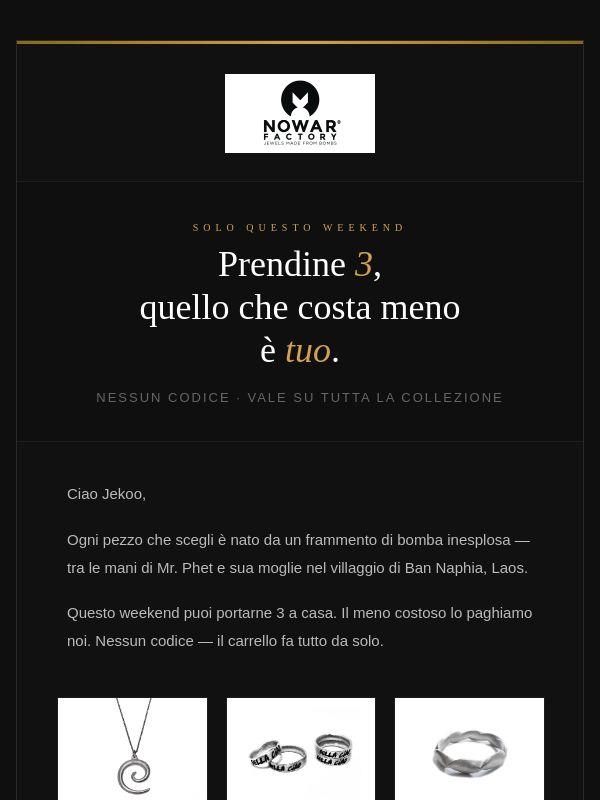 Prendine 3, quello che costa meno è tuo.