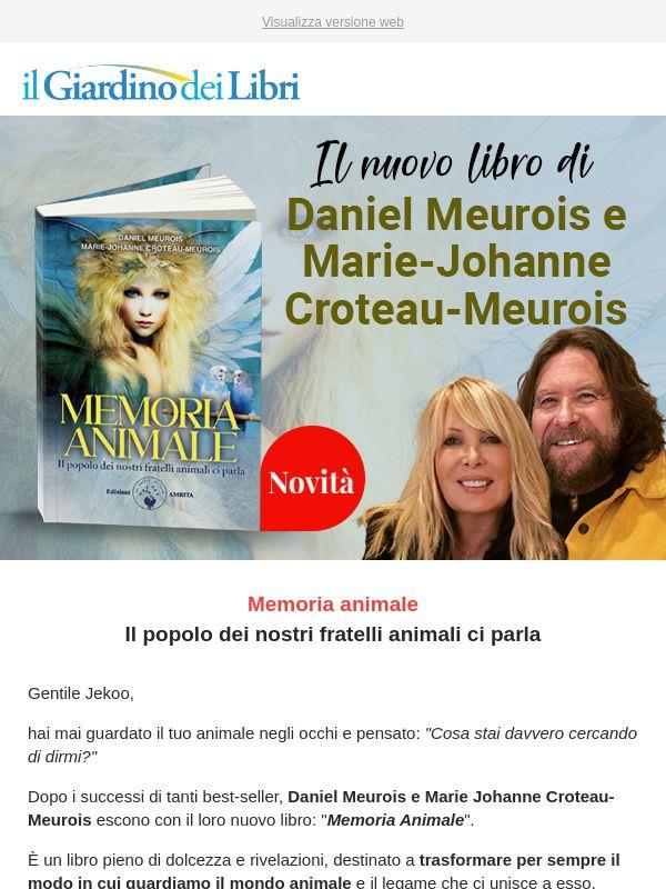 ⚡ Memoria Animale: il nuovo libro di Daniel Meurois e Marie Johanne Croteau