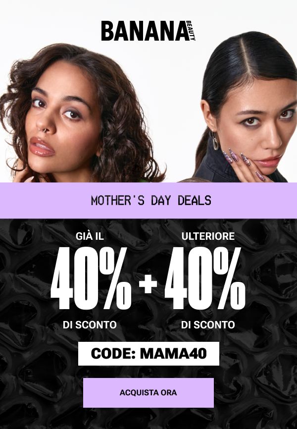 Mother's Day Sale: Già il 40% di sconto + ulteriore 40% di sconto con il codice MAMA40