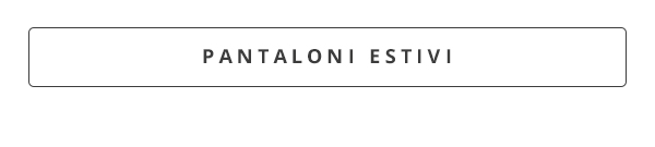 PANTALONI ESTIVI